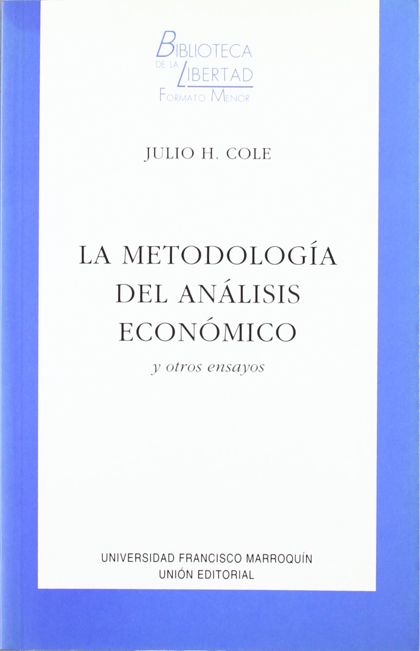 La metodología del análisis económico y otros ensayos