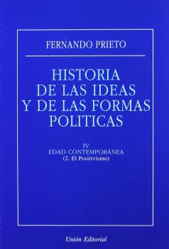 HISTORIA DE LAS IDEAS Y DE LAS FORMAS POLÍTICAS. IV. EDAD CONTEMPORÁNEA (2. EL POSITIVISMO)