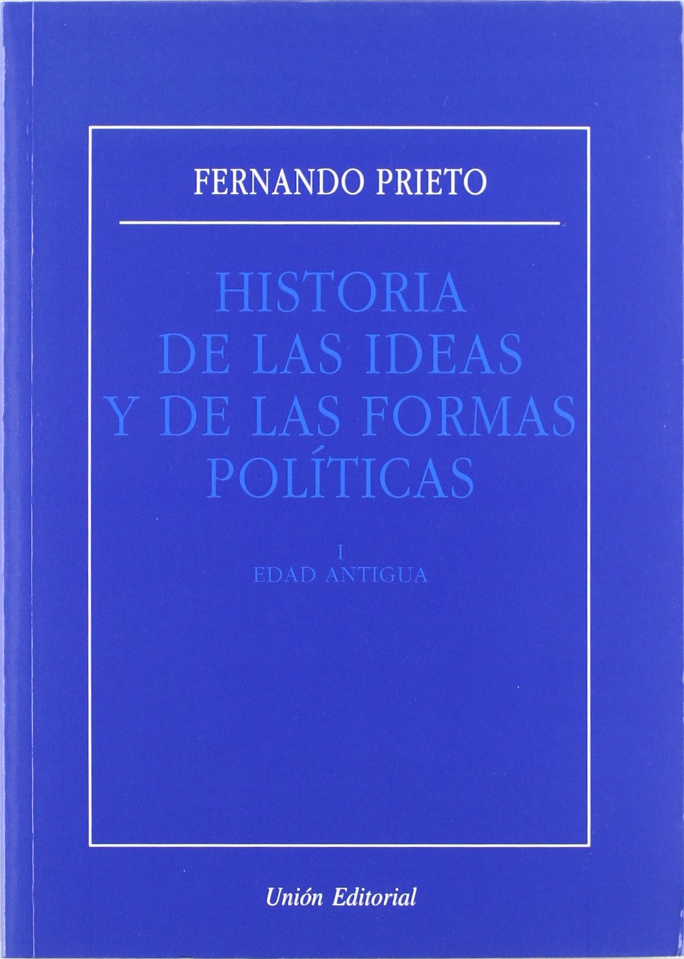 HISTORIA DE LAS IDEAS Y DE LAS FORMAS POLITICAS - EDAD ANTIGUA