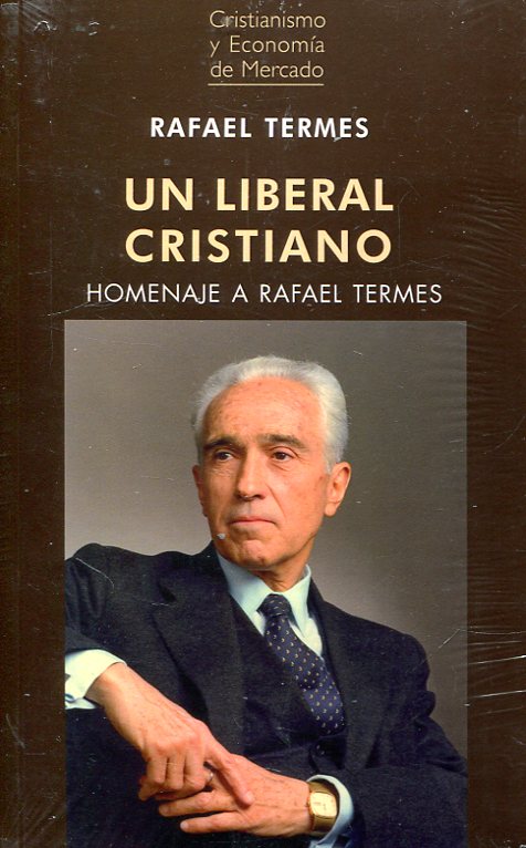 Un liberal cristiano: homenaje a Rafael Termes