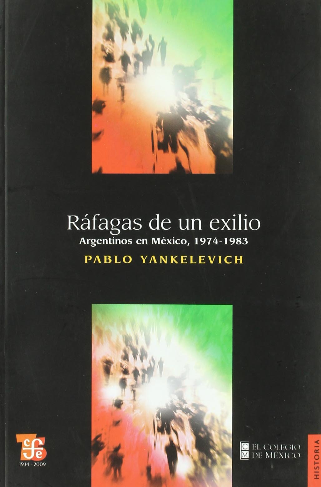 RÁFAGAS DE UN EXILIO: ARGENTINOS EN MÉXICO, 1974-1983.