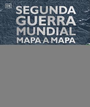 SEGUNDA GUERRA MUNDIAL MAPA A MAPA