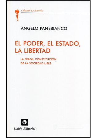 PODER, EL ESTADO, LA LIBERTAD. LA FRAGIL CONSTITUCION DE LA SOCIEDAD LIBRE, EL
