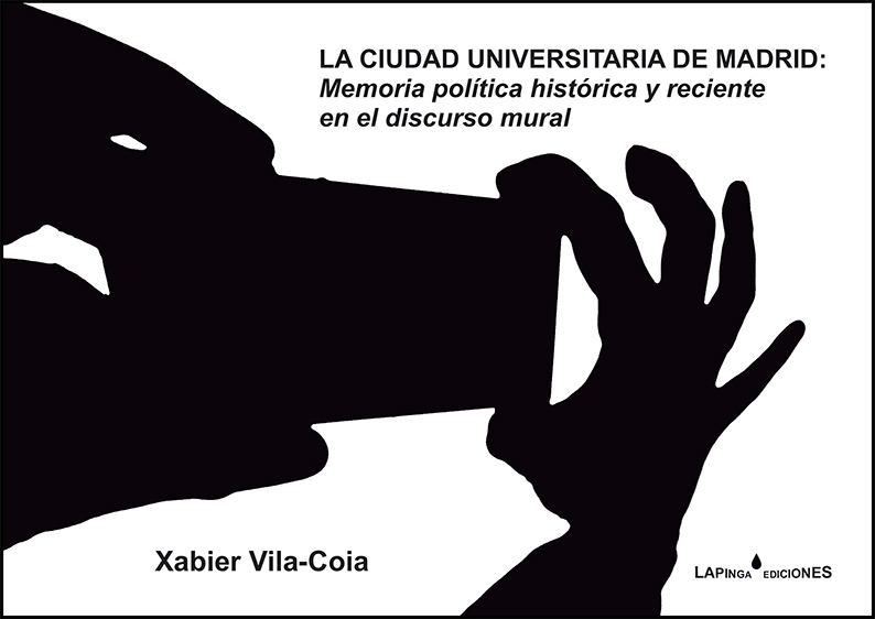 LA CIUDAD UNIVERSITARIA DE MADRID: MEMORIA POLÍTICA HISTÓRICA Y RECIENTE EN EL DISCURSO MURAL
