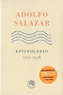 ADOLFO SALAZAR EPISTOLARIO 1912-1958