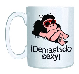 Tazas Mafalda ¡Demasiado sexy!