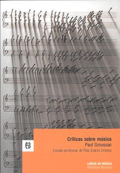 Críticas sobre música. Estudio preliminar de Pola Suárez Urtubey.
